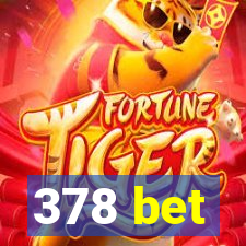 378 bet